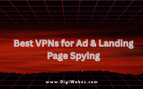 Best VPNs for Ad & Landing Page Spying