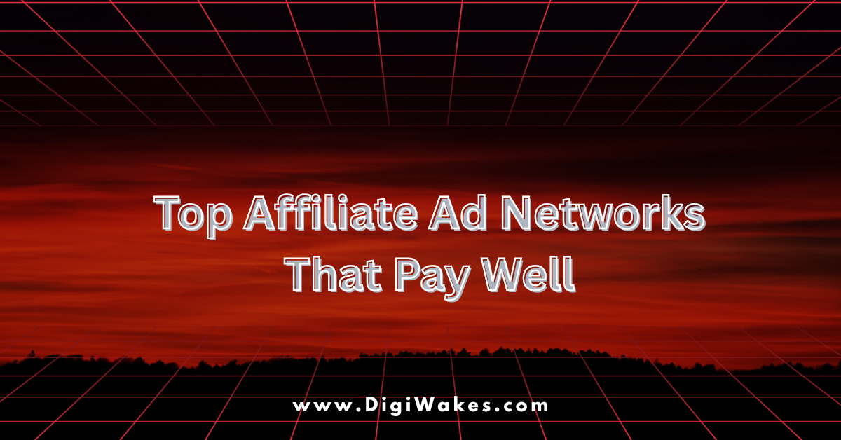 Top Affiliate Ad Networks That Pay Well