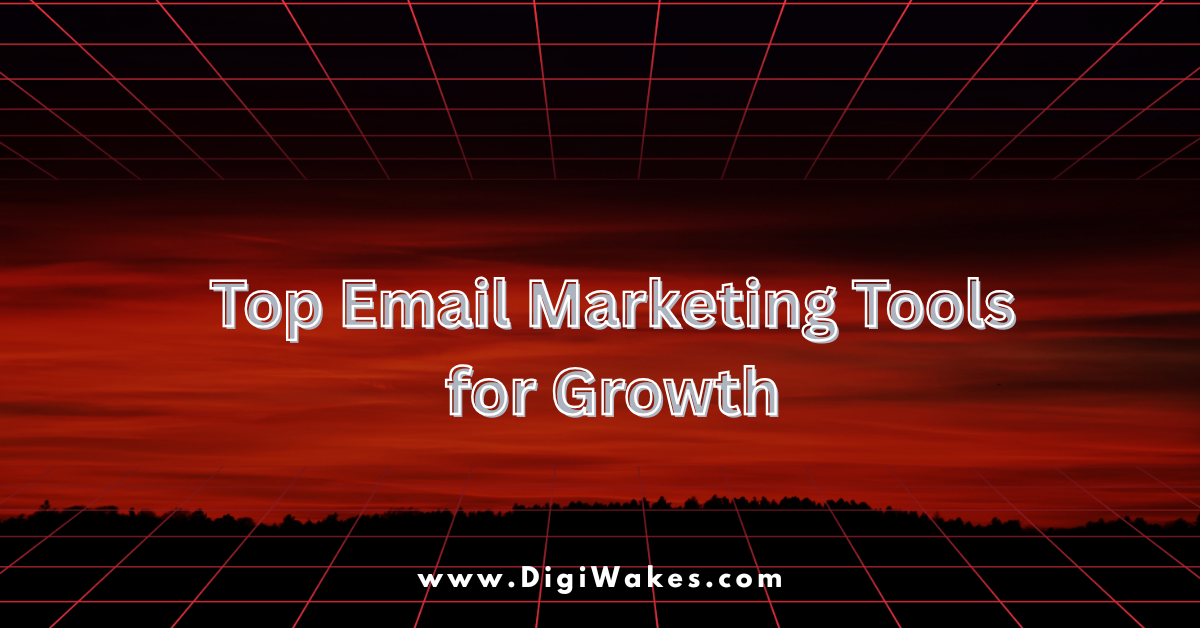 Top Email Marketing Tools for Growth