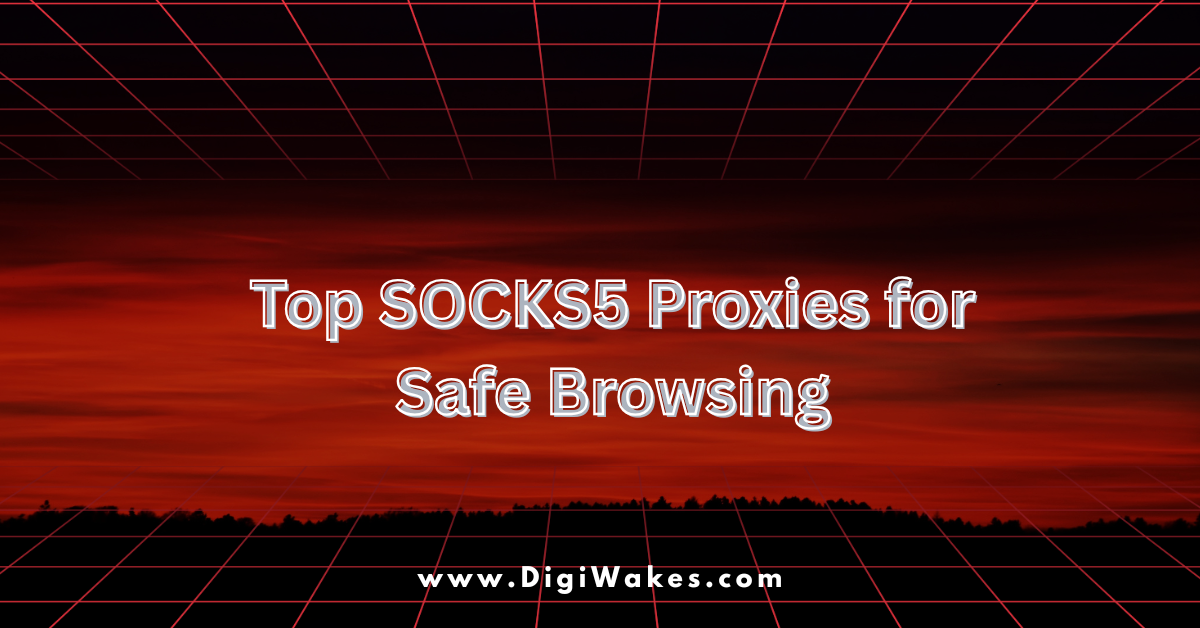 Top SOCKS5 Proxies for Safe Browsing